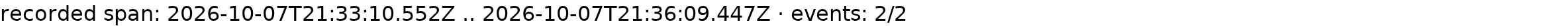 the recorded span — the min and max recv_time across both tables